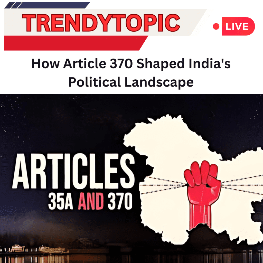 https://trendytopic.in/article-370-shaped-indias-news-today/