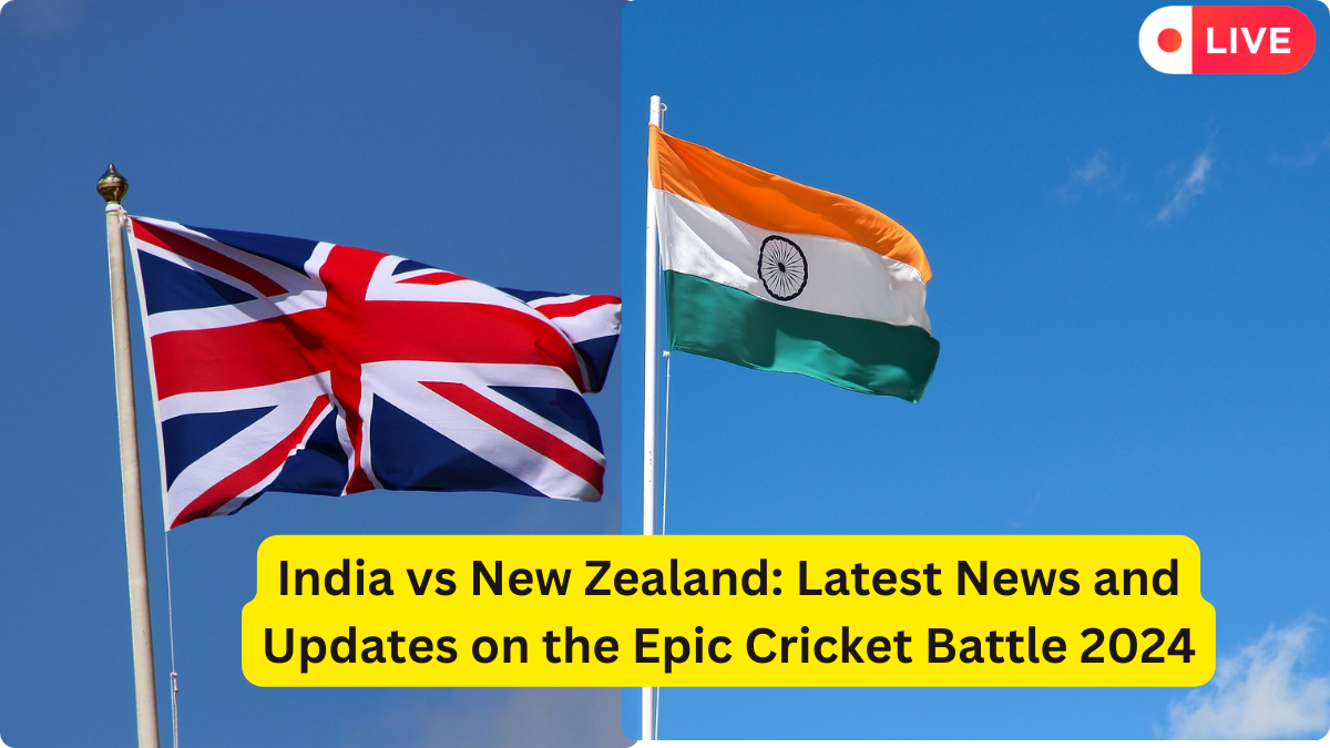 India vs New Zealand: Latest News and Updates on the Epic Cricket Battle 2024